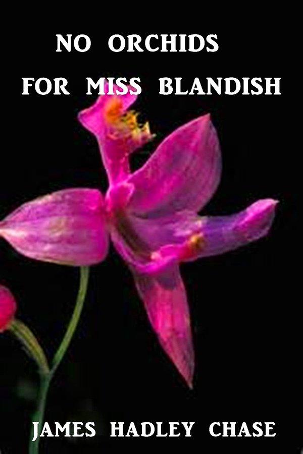 89. No Orchids for Miss Blandish - James Hadley Chase