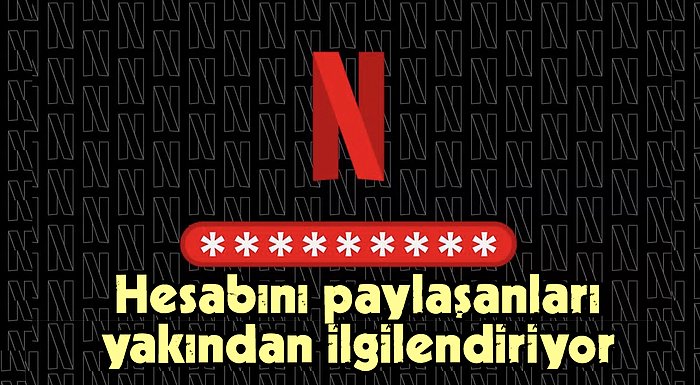 Netflix Şifre Paylaşan Kullanıcılardan Ekstra Ücret Alacağı Yeni Özelliği İçin Çifte Standart mı Uygulayacak?