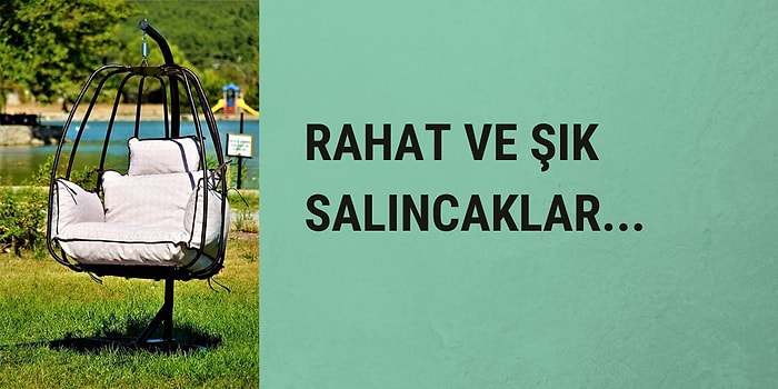 Bahçe ve Balkonunuza Hava Katacak En Beğenilen Salıncaklar