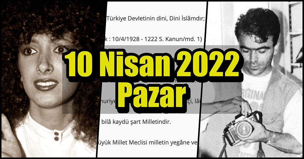 Saatli Maarif Takvimi Ayağınıza Geldi! Tarihte Bugün Ne Oldu: 10 Nisan