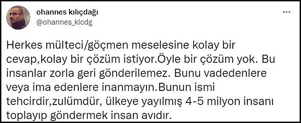 Göçmen sorununun kolay bir çözümünün bulunmadığını, geri göndermenin ise tehcir ve zulüm olduğunu savunanlar "Ülkeye yayılmış 4-5 milyon insanı toplayıp göndermek insan avıdır" diyor. 👇