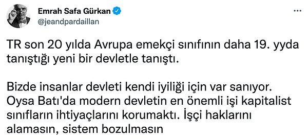 Yazar Emrah Safa Gürkan'ın sosyal medya hesabından yaptığı neoliberal devlet yorumu gündeme oturdu.