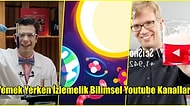Yemek Yerken İzleyebileceğiniz Bilgiseli YouTube Kanalları