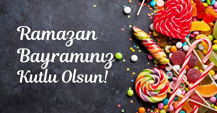 Ramazan Bayramı Yaklaşıyor! Misafirlerinize İkram Edebileceğiniz En Güzel Şeker ve Çikolatalar