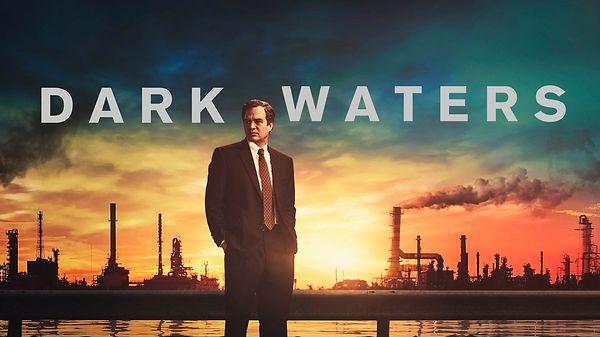 8. Dark Waters / Karanlık Sular (2019) IMDb: 7.6