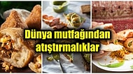 Dünyanın Dört Bir Yanından Mutlaka Denemeniz Gereken ve Damak Çatlatan Lezzetli Atıştırmalıklar