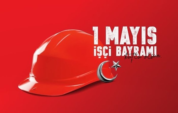 1 Mayıs Mesajları ve Sözleri: 1 Mayıs İşçi Bayramı Kutlu Olsun!