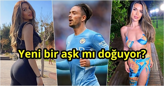 Dünyaca Ünlü Futbolcu Jack Grealish, Aşk Adası'na Katılacak Olan Ekin-Su Cücüloğlu'na Beğeni Yağdırdı
