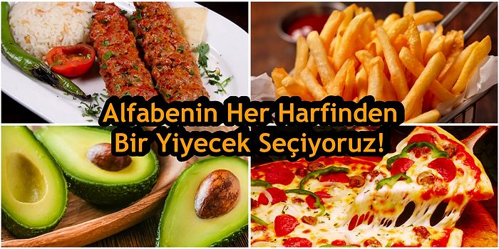 Alfabenin Her Harfinden  Bir Yiyecek Seçiyoruz!