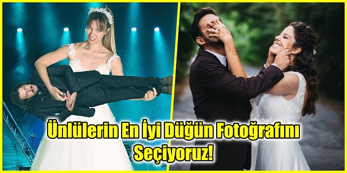 En İyi Düğün Fotoğrafına Sahip Ünlüleri Oyluyoruz!