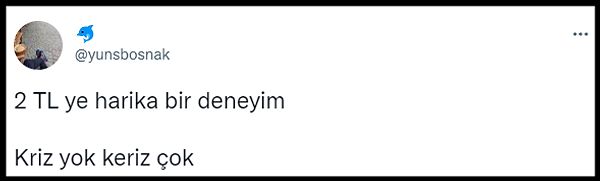 Her şeyin ama her şeyin hemen hemen her gün yeniden zamlandığı Türkiye'de 2 TL'ye lahmacun yediğini iddia ederek, 'Kriz yok keriz çok' diyen Twitter kullanıcısı tepki çekerken oldukça yaratıcı cevaplara maruz kaldı.