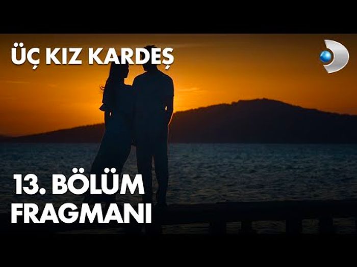 Üç Kız Kardeş 13. Bölüm Fragmanı Yayınlandı! İşte Üç Kız Kardeş Fragman ve Son Bölüm Yaşananlar