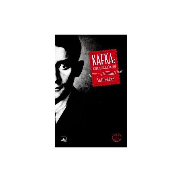 14. Kafka: Utanç ve Suçluluğun Şairi - Saul Friedlander