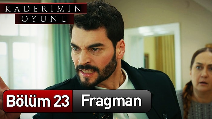 Kaderimin Oyunu 23. Bölüm Fragmanı Yayınlandı!