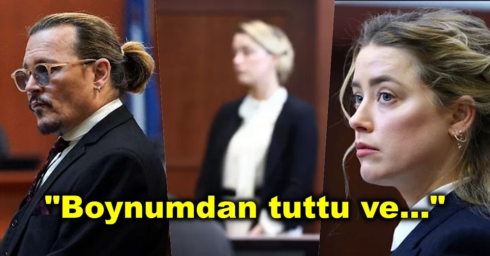 Olaysız Tek Günün Geçmediği Davada Amber Heard Johnny Depp'in Kendisini Öldürmeye Çalıştığını İddia Etti!
