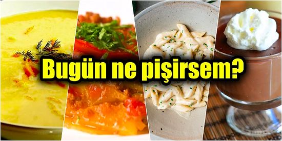 'Bugün Ne Pişirsem?' Menüsünde Çok Pratik ve Oldukça Leziz Yemek Tarifleri Var