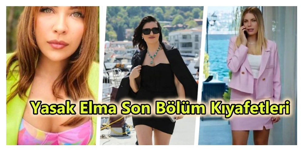 Yıldız, Ender ve Kumru'nun Yasak Elma'da Bu Hafta Giydiği Göz Kamaştıran Kıyafetler