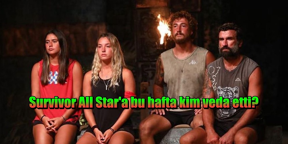 Büyük Finale Sayılı Haftalar Kala Survivor All Star'a Hiç Beklenmeyen Hangi İsim Veda Etti?