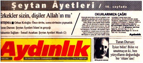Bugün Türkiye'de neler oldu? Salman Rüşdi'nin Şeytan Ayetleri kitabını yayımlamaya başlayan Aydınlık gazetesi toplatılır. Bu süreçte Türkiye'nin birçok yerinde gazeteye saldırılar düzenlenir.