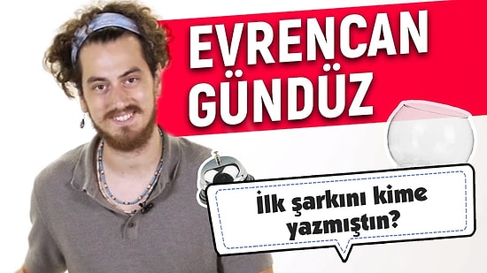 Evrencan Gündüz Sosyal Medyadan Gelen Soruları Yanıtlıyor !