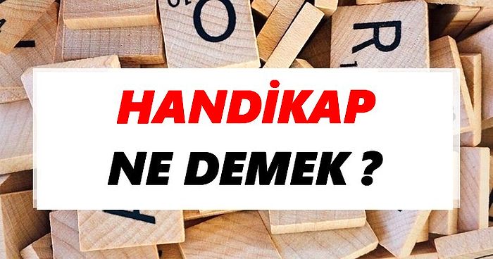 Handikap Ne Demek? TDK Sözlük Anlamı Ne?