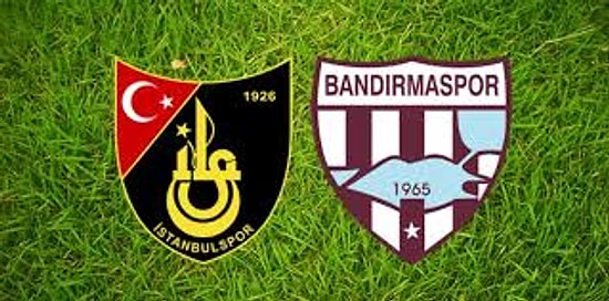 Bandırmaspor - İstanbulspor Maçı Saat Kaçta, Hangi Kanalda Yayınlanacak? Maçın Muhtemel 11’leri