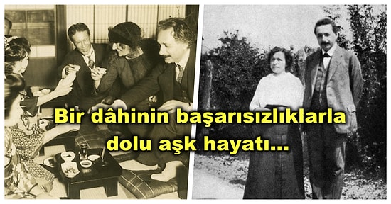 Albert Einstein'ın Karmaşık Aşk Hayatının Arkasındaki Tüm Gerçekler
