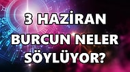 Günlük Burç Yorumuna Göre 3 Haziran Cuma Günün Nasıl Geçecek?