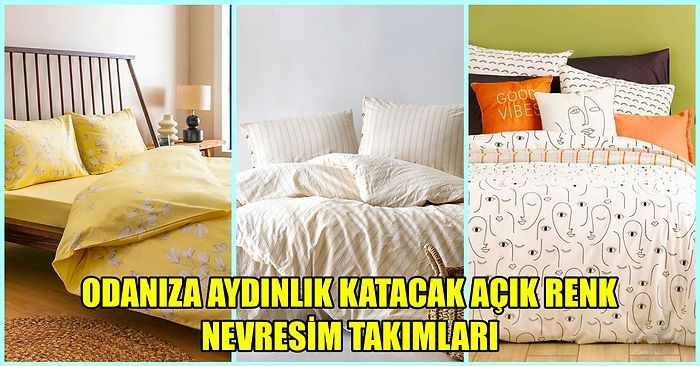 Odanıza Aydınlık Katarak Sizi Ferahlatacak Açık Renkli Nevresim Takımları