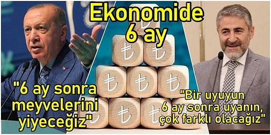 Enflasyon ve Dolar Düşecek, Cari Fazla Verecektik: Türkiye Ekonomisi 6 Ayda Nereden Nereye Geldi?