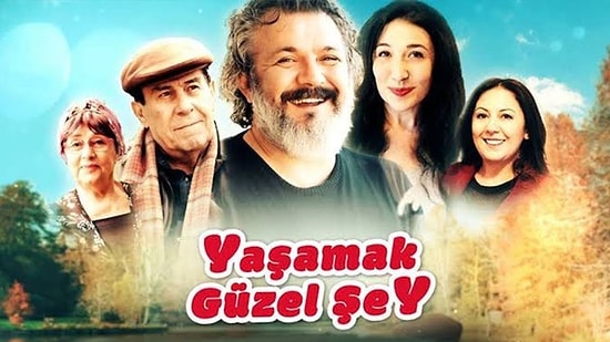 Yaşamak Güzel Şey Konusu Nedir? Yaşamak Güzel Şey Oyuncuları Kimlerdir? Yaşamak Güzel Şey Nerede Çekildi?