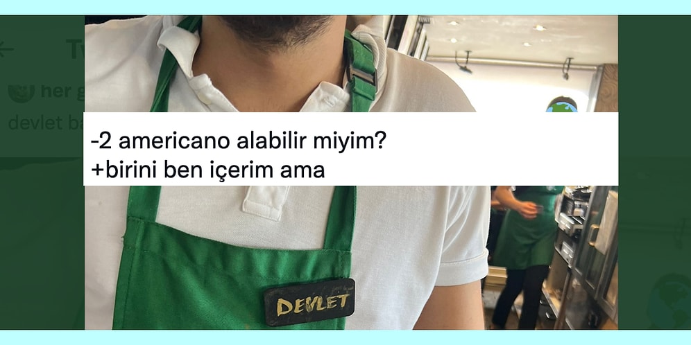 Devlet İsimli Baristadan Annesi Üzülmesin Diye Yaşayanlara Son 24 Saatin Viral Tweetleri