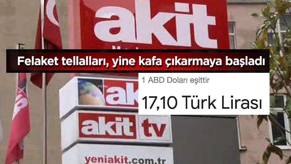 Akit, Attı ama Yine Tutturamadı: 'Dolar 17 Olamaz' Dedi, Oldu
