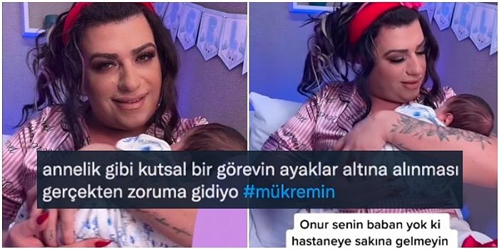 Oğlu Onur Sermik'i Doğurduğunu Duyuran TikTok Fenomeni Mükremin Gezgin'e Gelen Kan Dondurucu Tepkiler