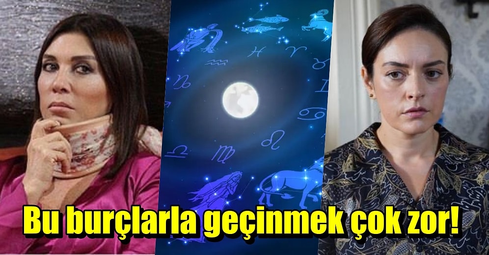 Hiçbir Şeyi Beğenmeyip Her Şeyi Eleştiren Burçlar Hangileri?