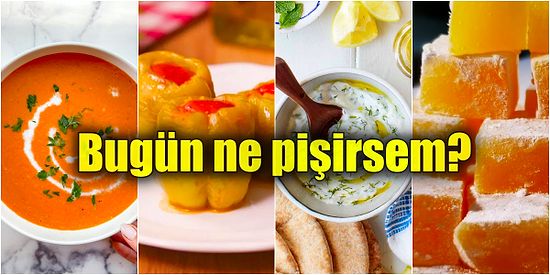 'Bugün Ne Pişirsem?' Diye Düşünüyorsanız, Sizler İçin Tam Bir Yaz Yemeği Menüsü Hazırladık