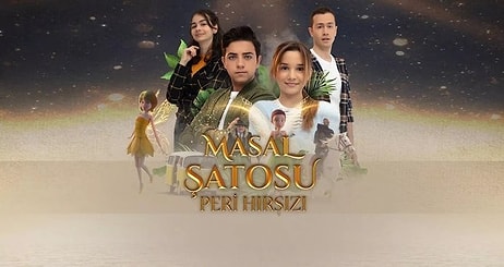 Masal Şatosu: Peri Hırsızı Filmi Konusu Nedir? Masal Şatosu: Peri Hırsızı Filmi Oyuncuları Kimlerdir?