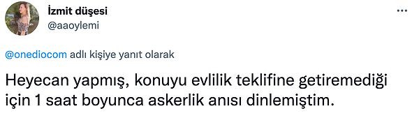 5. Erkeklerin evlenme teklifi ederken bile lafı bir şekilde askerlik anılarına getirmesi peki?