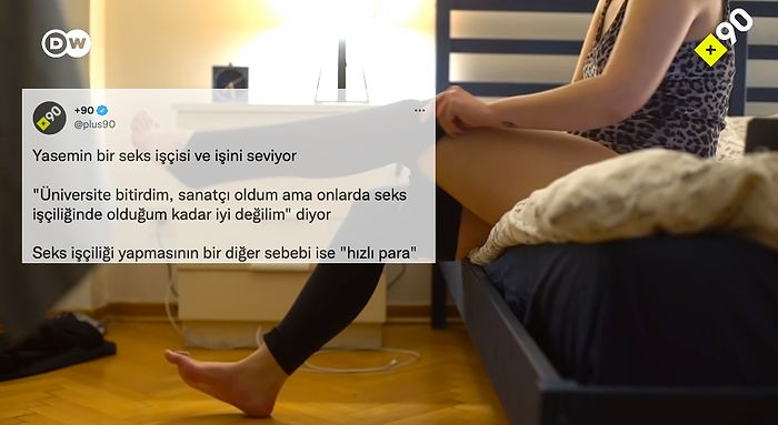 Deutsche Welle ve +90 Tarafından Paylaşılan 'Yasemin Bir Seks İşçisi ve İşini Seviyor' Videosu Olay Yarattı