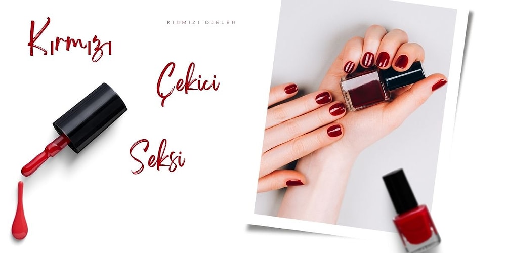Tırnaklarınıza Bir Kez Daha Aşık Olacağınız En Güzel Kırmızı Ojeler