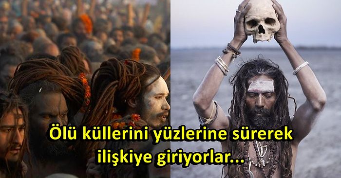 Ölüler ile Cinsel İlişkiye Girip Sonrasında Yedikleri Kan Donduran Gelenekleri ile Aghori Kabilesi