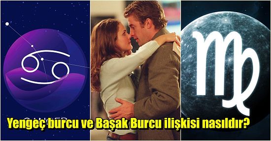 Birlikte Öğretici Bir İlişki Yaşayabilecek Olan Yengeç Burcu ve Başak Burcu Anlaşabilir mi?