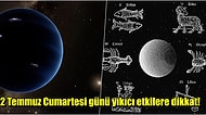 Astrologlar 2 Temmuz Günü İçin Uyarıyor: Bugün Yaşayacaklarınızı Ölene Dek Unutamayacaksınız!