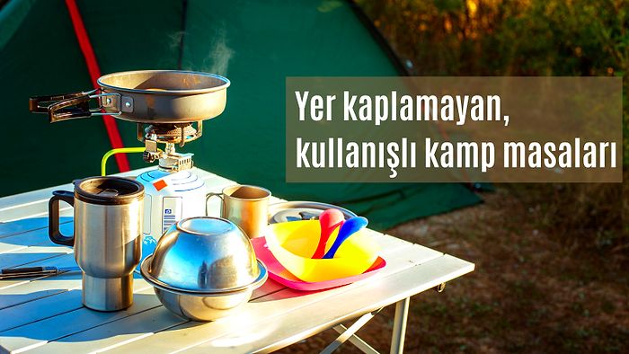 Doğada da Keyfinden Ödün Vermeyenler İçin En İyi Kamp Masaları