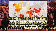 İşçiler İçin Dünyada Çalışılacak En Kötü 10 Ülke: Türkiye Kaçıncı Sırada?