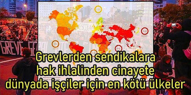 İşçiler İçin Dünyada Çalışılacak En Kötü 10 Ülke: Türkiye Kaçıncı Sırada?
