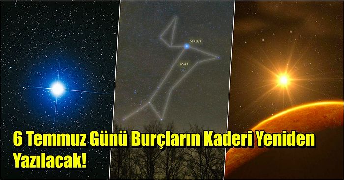 6 Temmuz'da Gökyüzünde Güneş ve Sirius Kavuşumu Gerçekleşecek! Peki Burçlara Etkileri Neler Olacak?