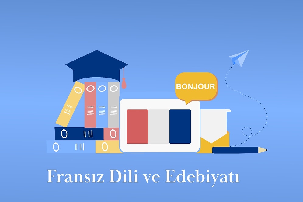 Fransız Dili ve Edebiyatı 2022 Taban Puanları ve Başarı Sıralaması (4 Yıllık)