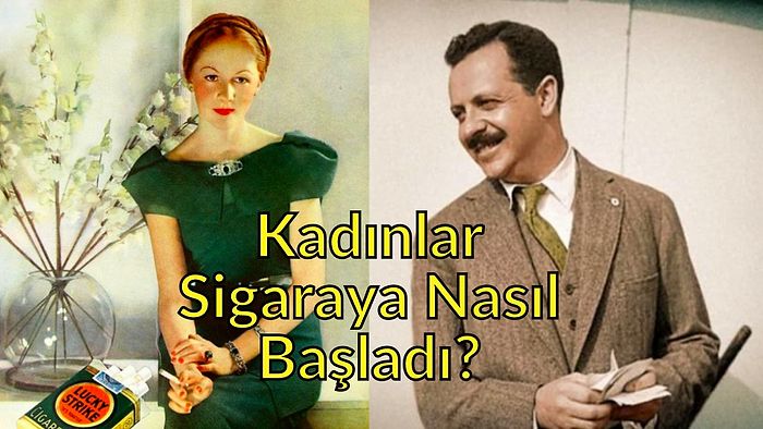 Kadınları Sigaraya Başlatan Adam Edward Bernays: "Tabulara Karşı Özgürlük Meşalelerini Yakın!"