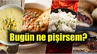 'Akşama Ne Yemek Yapsam?' Diye Düşünenlere Özel Çok Lezzetli ve Şipşak Tariflerle Günün Menüsü